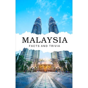 Malaysia Facts and Trivia | Will Easton (2024)