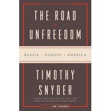 The Road to Unfreedom - Snyder, Timothy