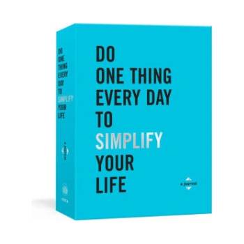 Do One Thing Every Day to Simplify Your Life