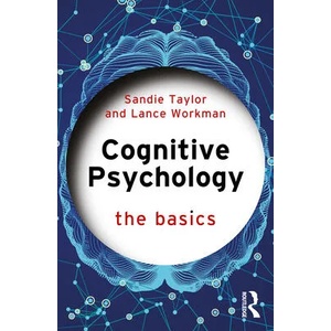 Cognitive Psychology | Taylor, Sandie (University of South Wales, UK), Lance Workman (ISBN: 9780367856854)
