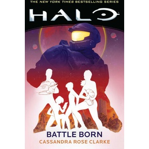 Halo: Battle Born | Clarke, Cassandra Rose (ISBN: 9781668037812)