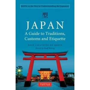 Japan: A Guide to Traditions, Customs and Etiquette | Boye Lafayette De Mente, Geoff Botting (ISBN: 9784805314425)