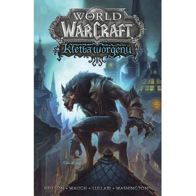 World of Warcraft Kletba worgenů - Micky Neilson; James Waugh; Ludo Lullabi; Tony Was