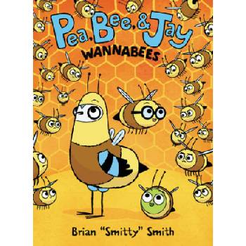 Pea, Bee, & Jay #2: Wannabees | Brian "smitty" Smith
