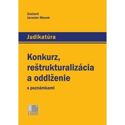 Konkurz, reštrukturalizácia a oddlženie s poznámkami