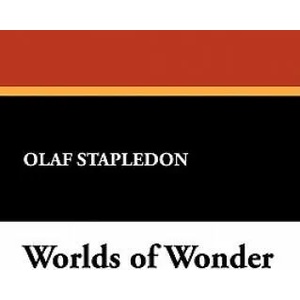 Worlds of Wonder | Olaf Stapledon (ISBN: 9781434452948)