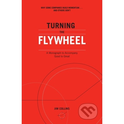 Turning the Flywheel - Jim Collins