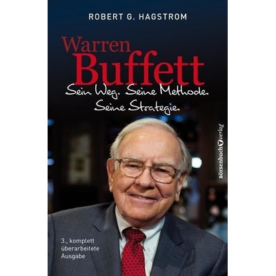 Warren Buffett: Sein Weg. Seine Methode. Seine Strategie. Hagstrom Robert G. – Hledejceny.cz