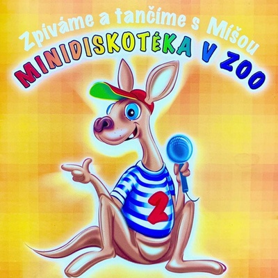 ZPÍVÁME A TANČÍME S MÍŠOU 2 - MINIDISKOTÉKA V ZOO CD