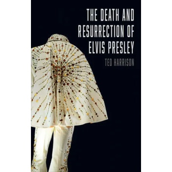 Image 1 of Death and Resurrection of Elvis Presley, The | Ted Harrison