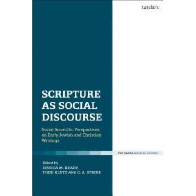 Scripture as Social Discourse | Todd Klutz, Casey Strine, Jessica M. Keady