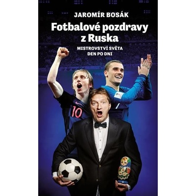 Fotbalové pozdravy z Ruska Mistrovství světa den po dni