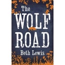The Wolf Road - Beth Lewis