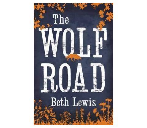 The Wolf Road - Beth Lewis