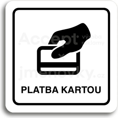 ACCEPT Piktogram platba kartou - bílá tabulka - černý tisk