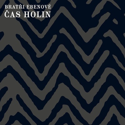 Čas holin - Bratri Ebenove LP