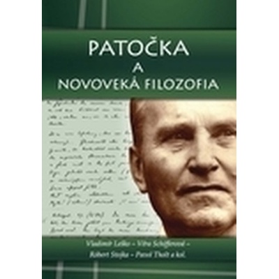 Patočka a novoveká filozofia - Věra Schifferová, Róbert Stojka, Pavol Tholt – Hledejceny.cz