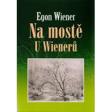 Wiener, Egon - Na mostě u Wienerů