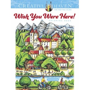 Creative Haven Wish You Were Here! Coloring Book (ISBN: 9780486845401)