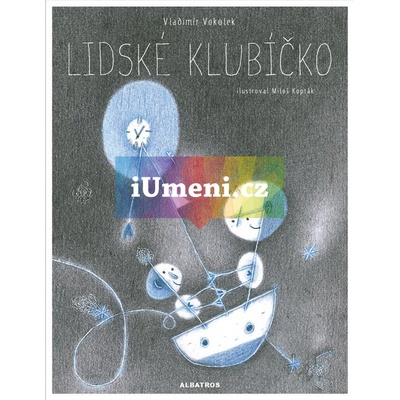 Lidské klubíčko Vladimír Vokolek, Miloš Kopták