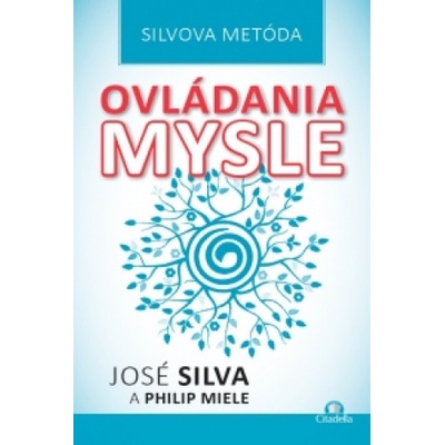 Silvova metóda ovládania mysle | José Silva, Philip Miele