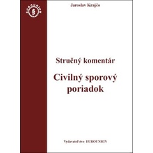 Civiliný sporový poriadok. Stručný komentár / Civiliný sporový poriadok. Judikatúra - Jaroslav Krajčo