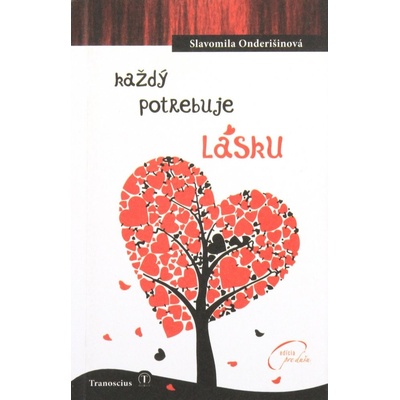 Každý potrebuje lásku - Slavomila Onderišinová
