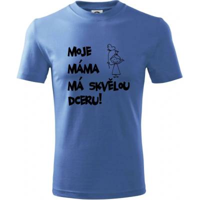 Moje máma má skvělou dceru tričko dětské bavlněné Azurově modrá