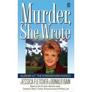 Murder at the Powderhorn Ranch | Jessica Fletcher, Donald Bain, Peter S. Fisher, Richard Levinson, William Link (ISBN: 9780451194763)