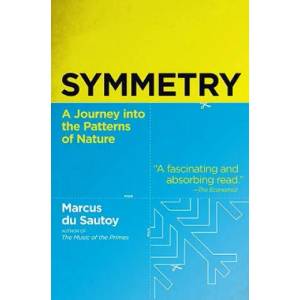 Symmetry: A Journey Into the Patterns of Nature | Marcus Du Sautoy (ISBN: 9780060789411)