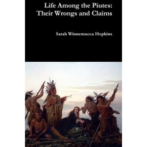 Life Among the Piutes (ISBN: 9781387040216)