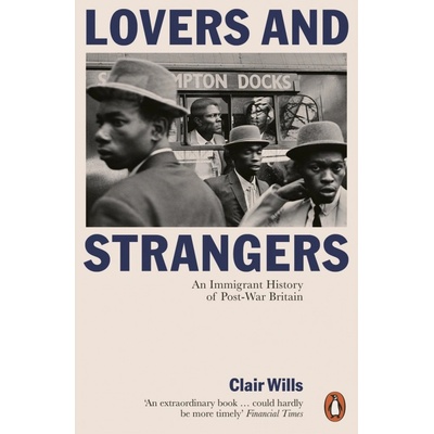 Lovers and Strangers - An Immigrant History of Post-War BritainPaperback