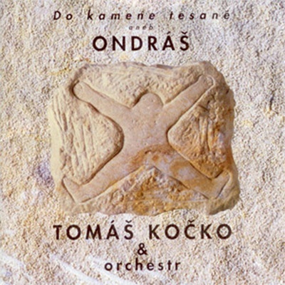 Tomáš Kočko & Orchestr - Do kamene tesané aneb Ondráš CD