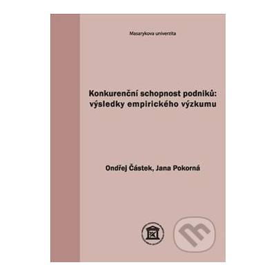 Konkurenční schopnost podniků: výsledky empirického výzkumu - Ondřej Částek