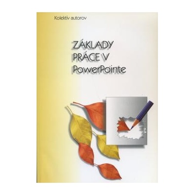 Základy práce v PowerPointe