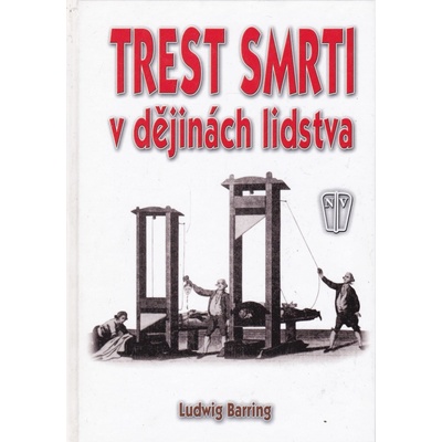 Trest smrti v dějinách lidstva - Ludwig Barring