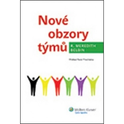 Nové obzory týmů - R. Meredith Belbin