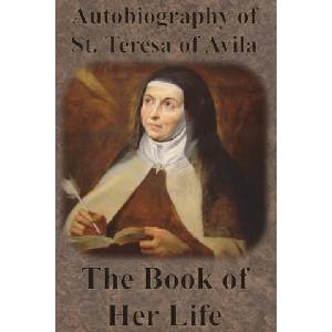 Autobiography of St. Teresa of Avila - The Book of Her Life | David Lewis (ISBN: 9781640322103)