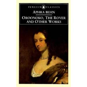 Oroonoko, the Rover and Other Works | Aphra Behn (ISBN: 9780140433388)