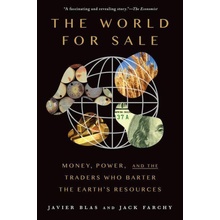 The World for Sale: Money, Power, and the Traders Who Barter the Earth's Resources Blas JavierPaperback