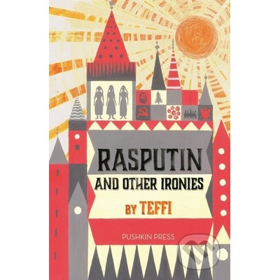 Rasputin and Other Ironies - Teffi