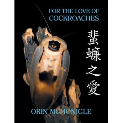 For the Love of Cockroaches | Orin McMonigle