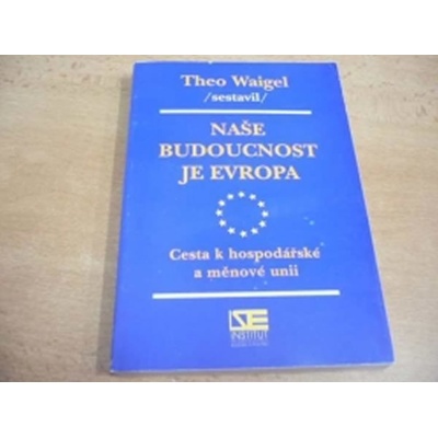 Naše budoucnost je Evropa