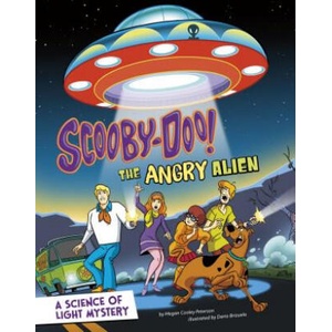 Scooby-Doo! a Science of Light Mystery: The Angry Alien | Megan Cooley Peterson, Dario Brizuela (ISBN: 9781515737049)
