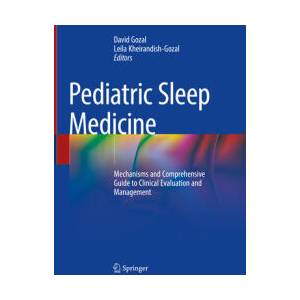 Pediatric Sleep Medicine: Mechanisms and Comprehensive Guide to Clinical Evaluation and Management | David Gozal, Leila Kheirandish-Gozal (ISBN: 9783030655730)