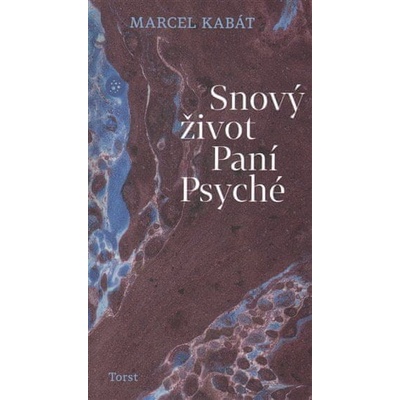 Snový život Paní Psyché - Marcel Kabát