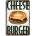 Ceduľa Cheese Burger
