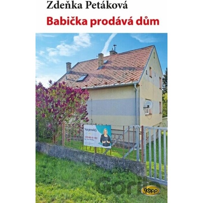 Babička prodává dům - Zdeňka Petáková