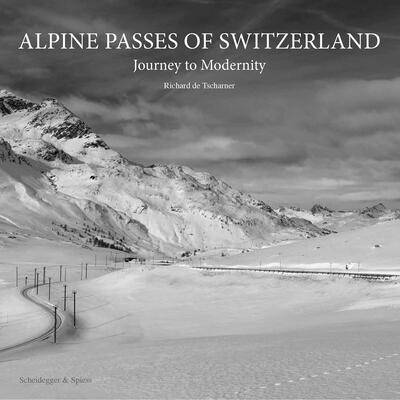 Alpine Passes of Switzerland | Richard von Tscharner