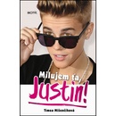 Milujem ťa Justin!